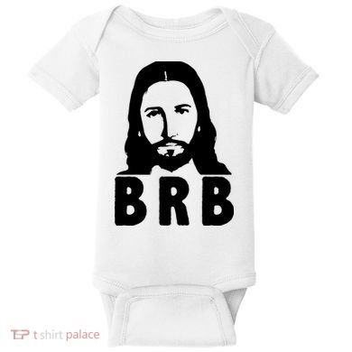 BRB Jesus Be Right Back Baby Bodysuit