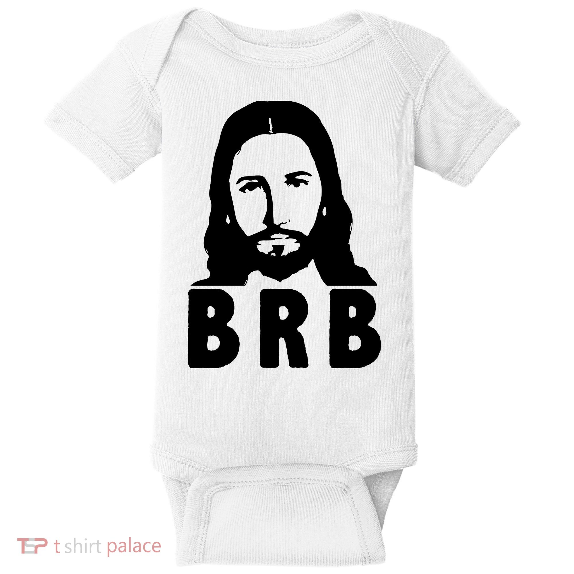 BRB Jesus Be Right Back Baby Bodysuit