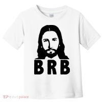 BRB Jesus Be Right Back Toddler T-Shirt thumb 0