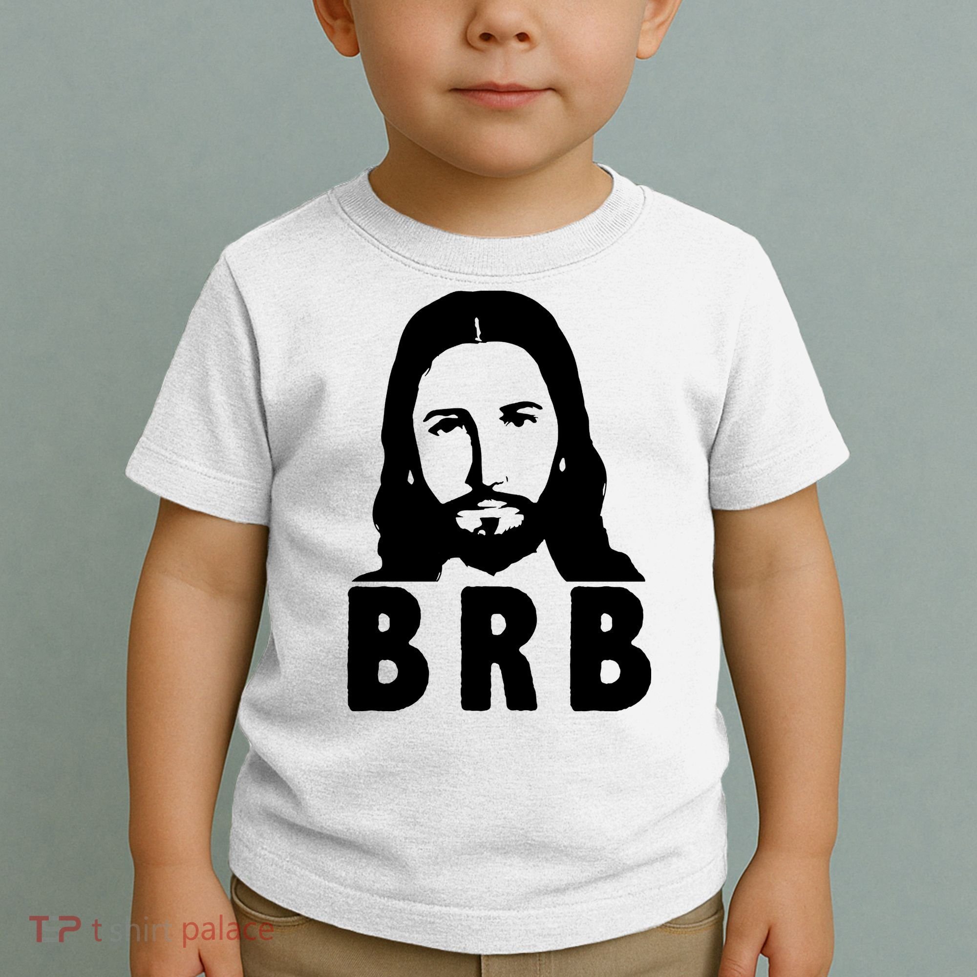 BRB Jesus Be Right Back Toddler T-Shirt