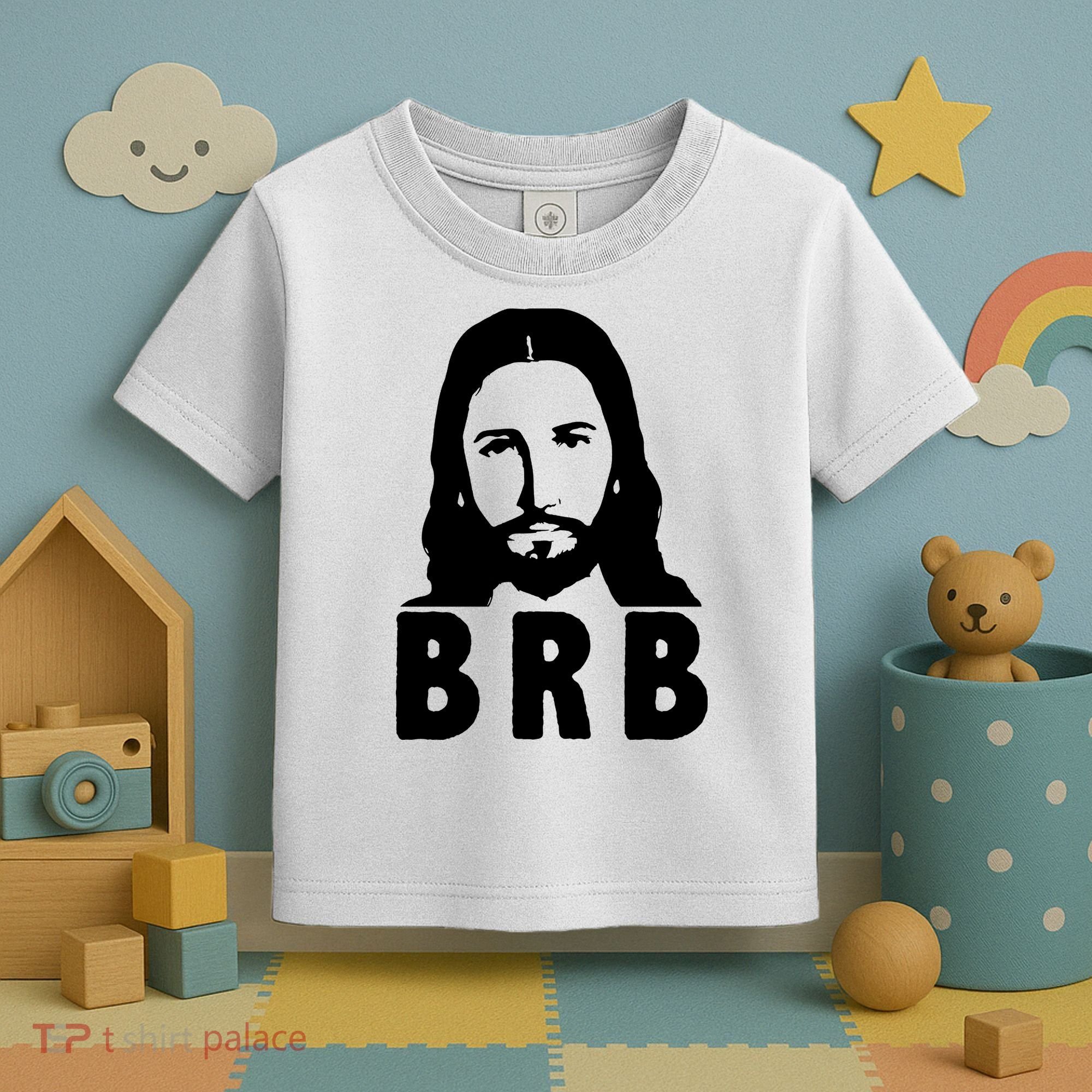 BRB Jesus Be Right Back Toddler T-Shirt