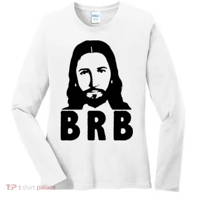 BRB Jesus Be Right Back Women's Long Sleeve Shirt