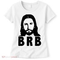 BRB Jesus Be Right Back Women's T-Shirt thumb 0