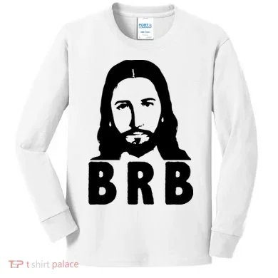 BRB Jesus Be Right Back Kids Long Sleeve Shirt