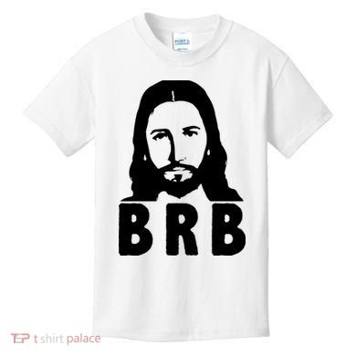 BRB Jesus Be Right Back Kids T-Shirt