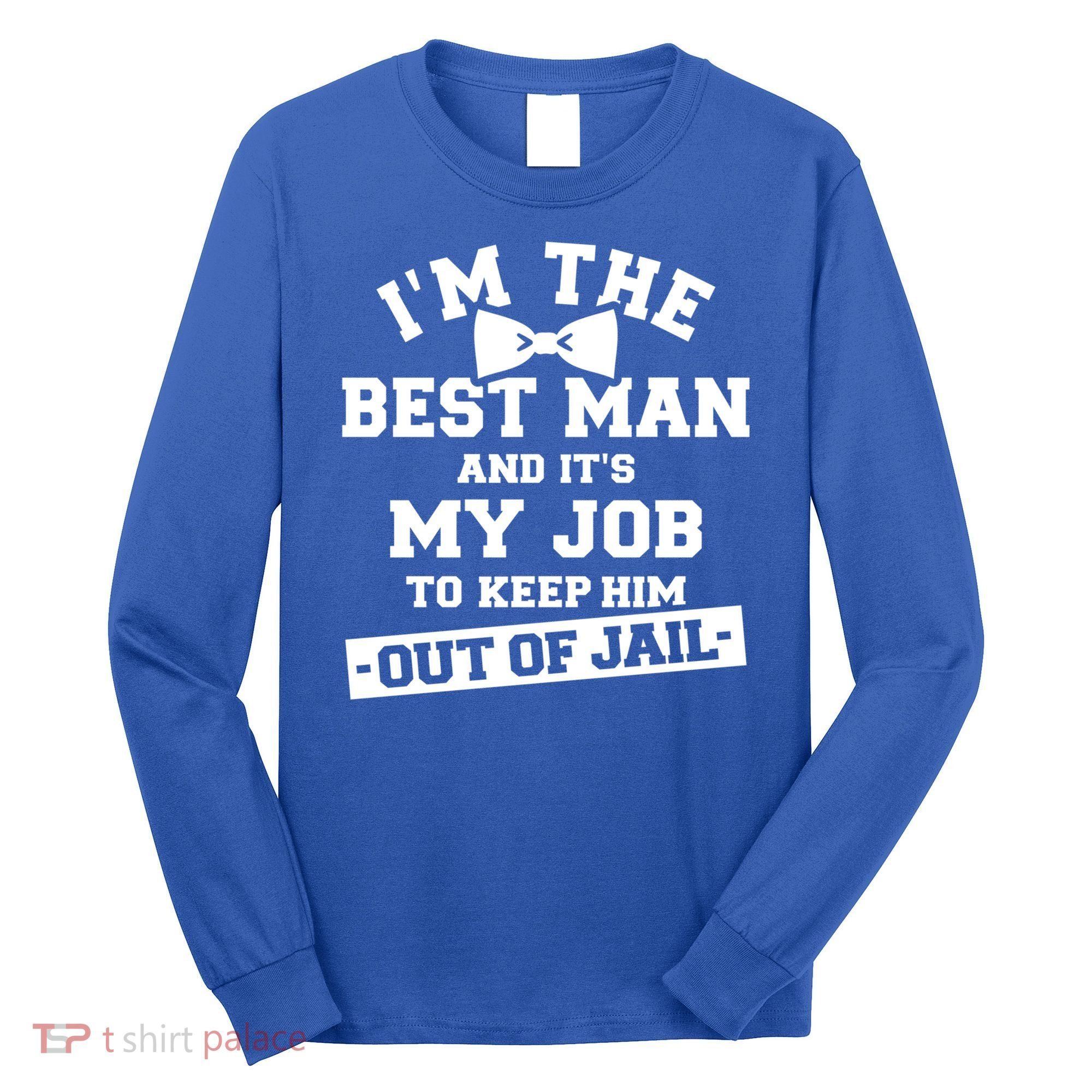 Best Jail Bachelor Party Gift Long Sleeve Shirt