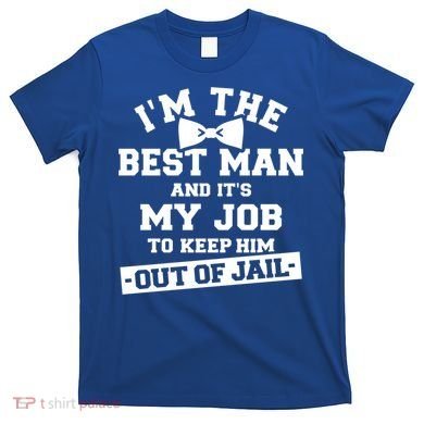 Best Jail Bachelor Party Gift T-Shirt