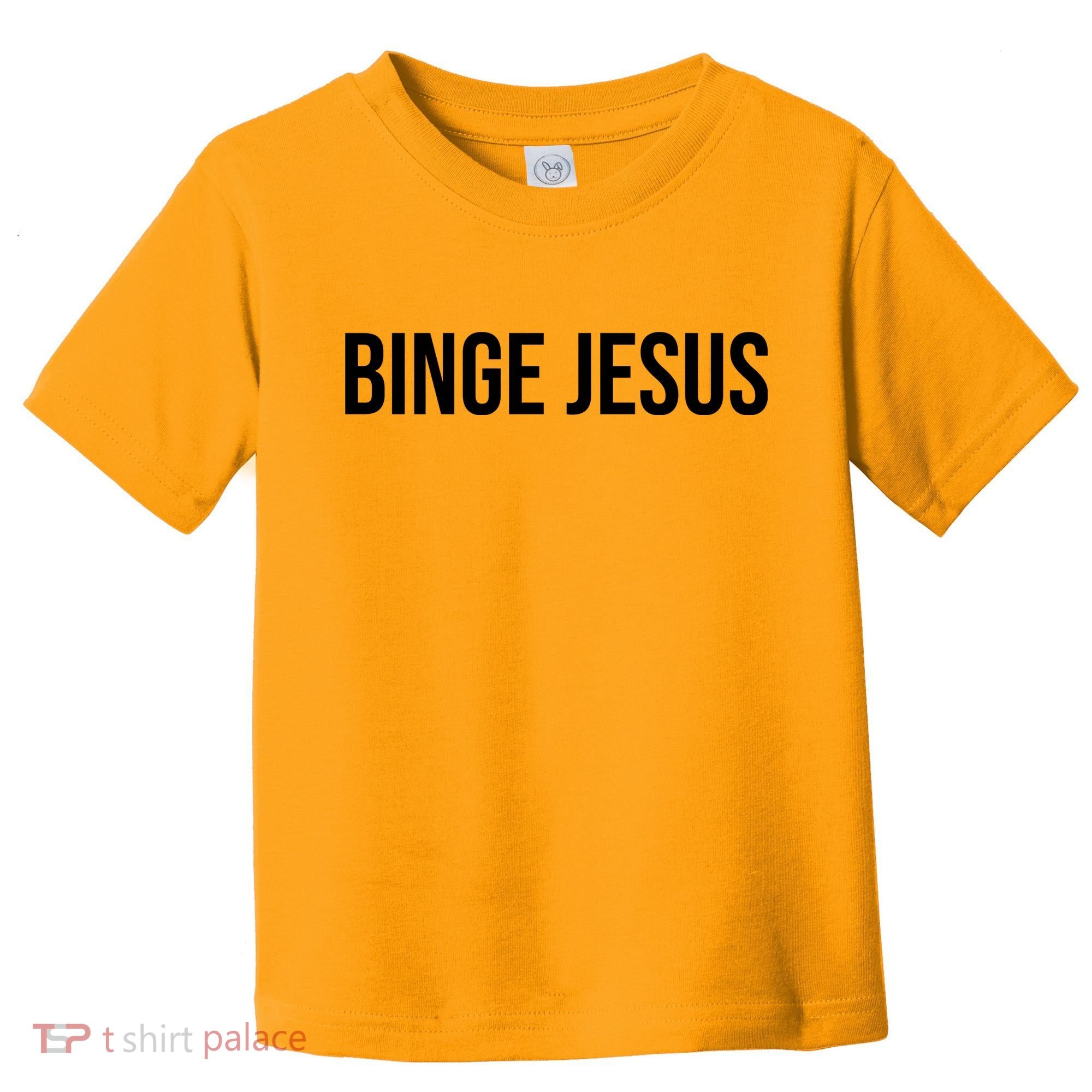 Binge Jesus Toddler T-Shirt