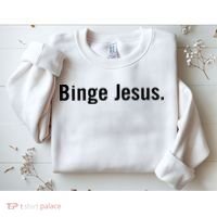 Binge Jesus Sweatshirt thumb 2