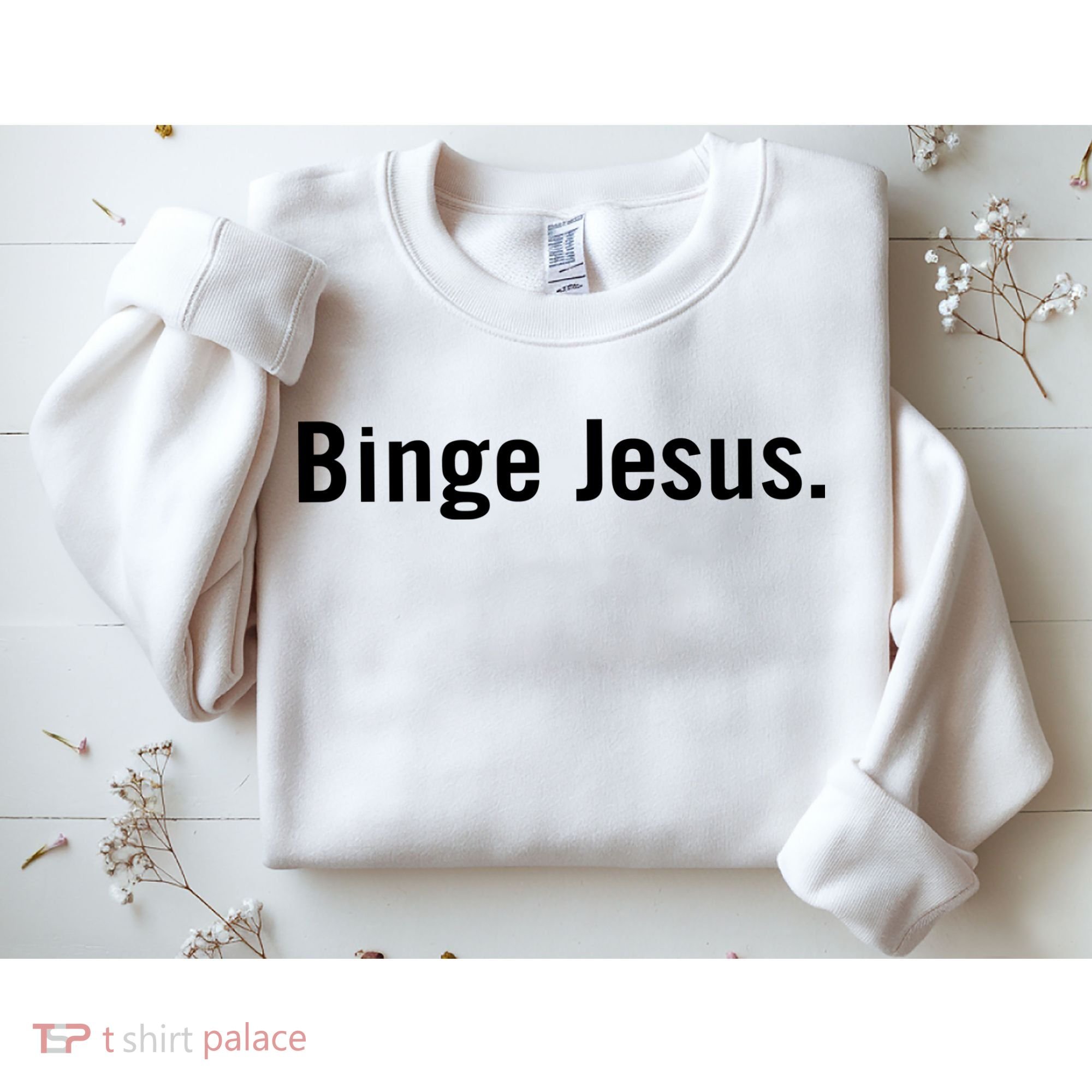 Binge Jesus Sweatshirt