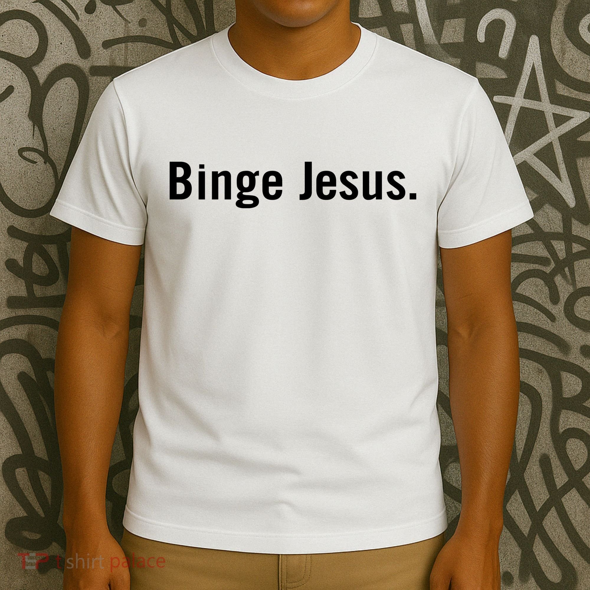 Binge Jesus T-Shirt