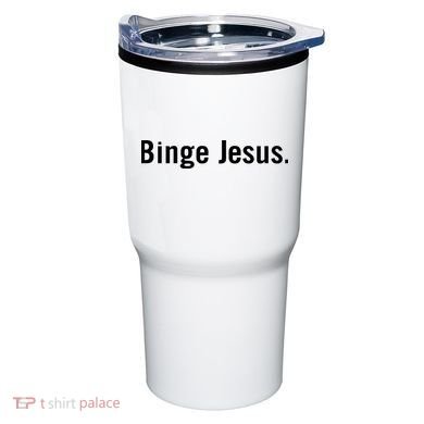 Binge Jesus Tumbler