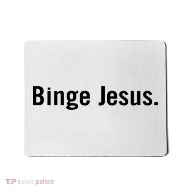 Binge Jesus Mousepad