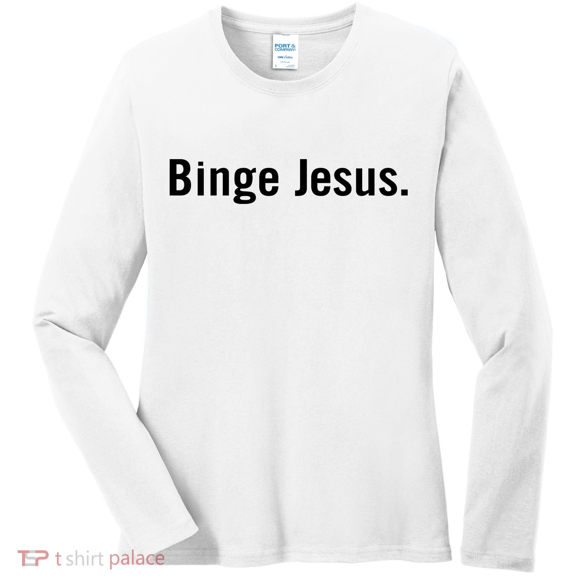 Binge Jesus Women's Long Sleeve Shirt