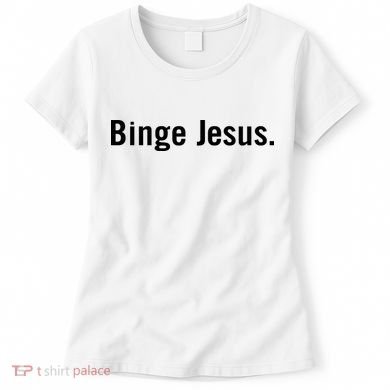 Binge Jesus Women's T-Shirt