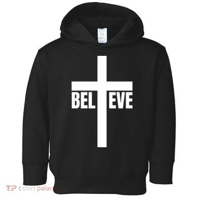 Believe Jesus Christ Cross Easter Faith Toddler Hoodie
