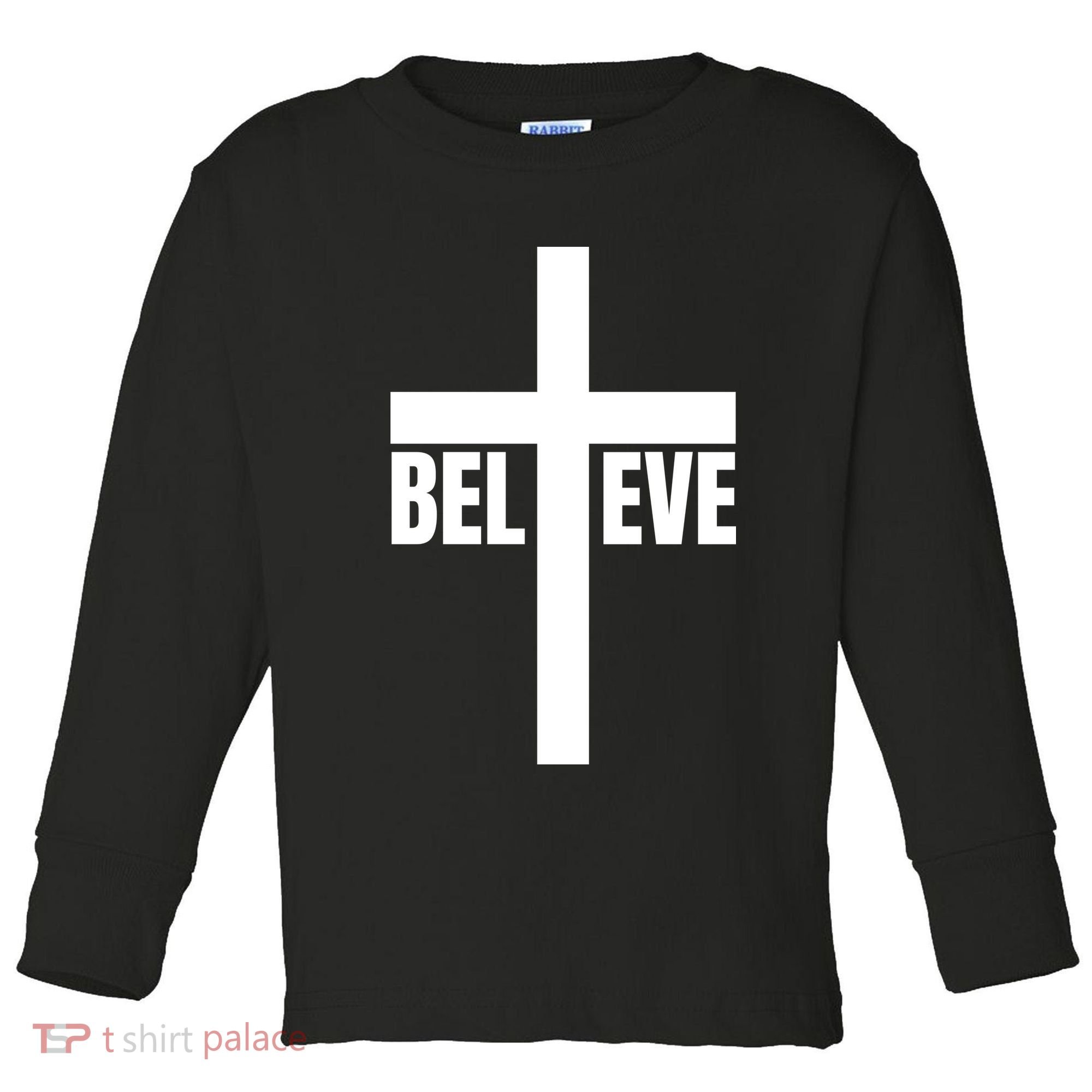Believe Jesus Christ Cross Easter Faith Toddler Long Sleeve Shirt
