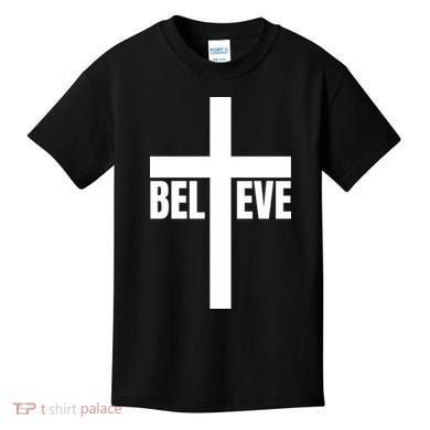 Believe Jesus Christ Cross Easter Faith Kids T-Shirt