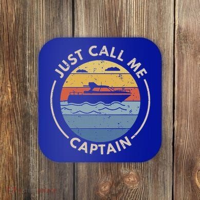 Boat Just Call Me Captain Coaster