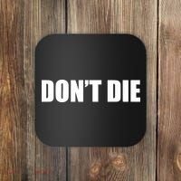 Bryan Johnson DonT Die Coaster thumb 0