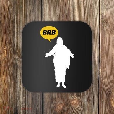 Brb Jesus Easter Sunday Coaster