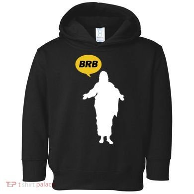 Brb Jesus Easter Sunday Toddler Hoodie