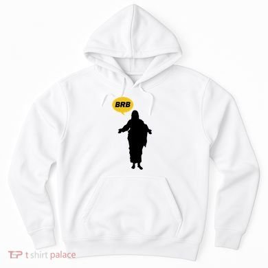 Brb Jesus Easter Sunday Hoodie
