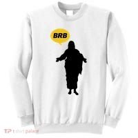Brb Jesus Easter Sunday Sweatshirt thumb 0