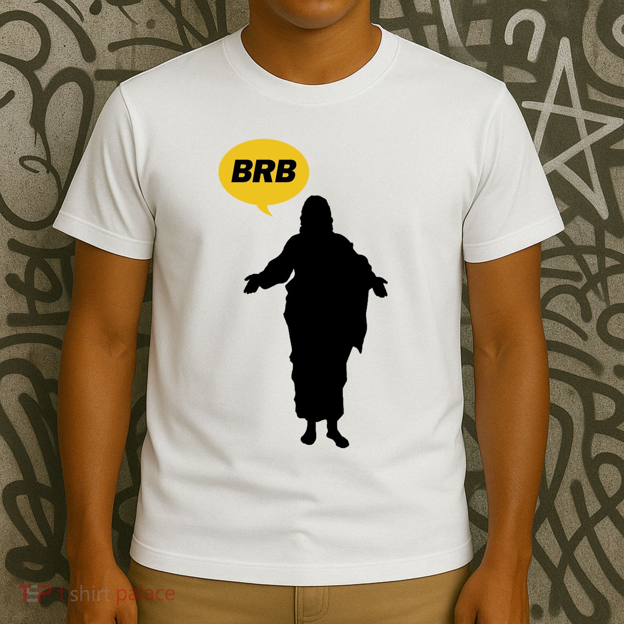 Brb Jesus Easter Sunday T-Shirt