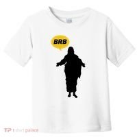 Brb Jesus Easter Sunday Toddler T-Shirt thumb 0