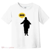 Brb Jesus Easter Sunday Toddler T-Shirt thumb 0