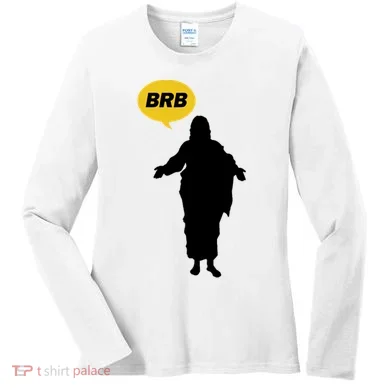 Brb Jesus Easter Sunday Women's Long Sleeve Shirt