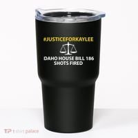 Bryankohberger #Justiceforkaylee Idaho House Bill 186 Shots Fired Tumbler thumb 0