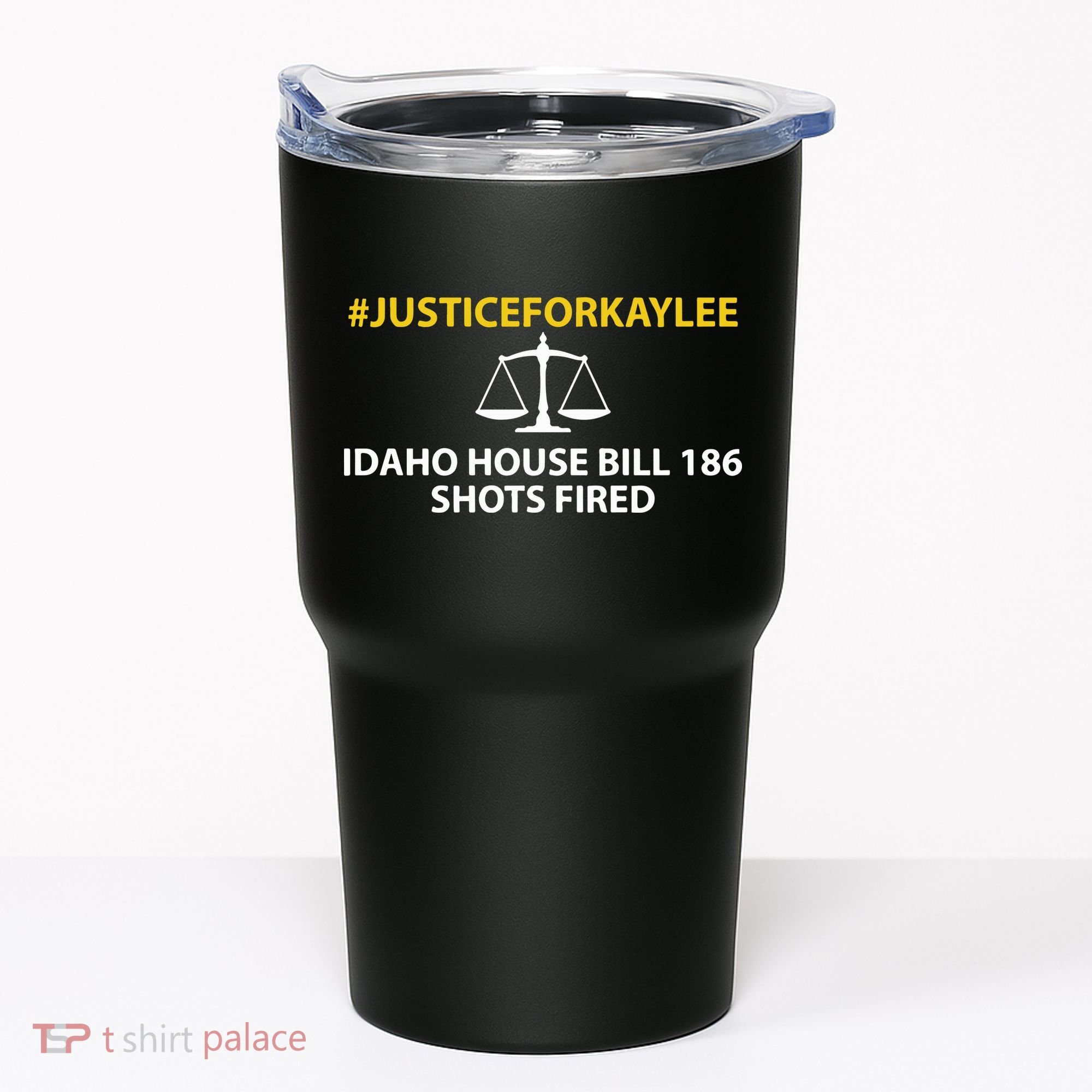 Bryankohberger #Justiceforkaylee Idaho House Bill 186 Shots Fired Tumbler