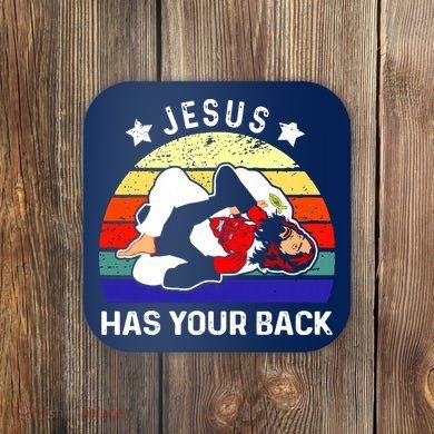 Brazilian Jiu Jitsu Jesus Has Your Back Coaster