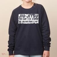Brazilian Jiu Jitsu Tee Funny You Can't Gift Women's Sweatshirt thumb 0