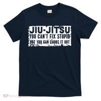 Brazilian Jiu Jitsu Tee Funny You Can't Gift T-Shirt thumb 0