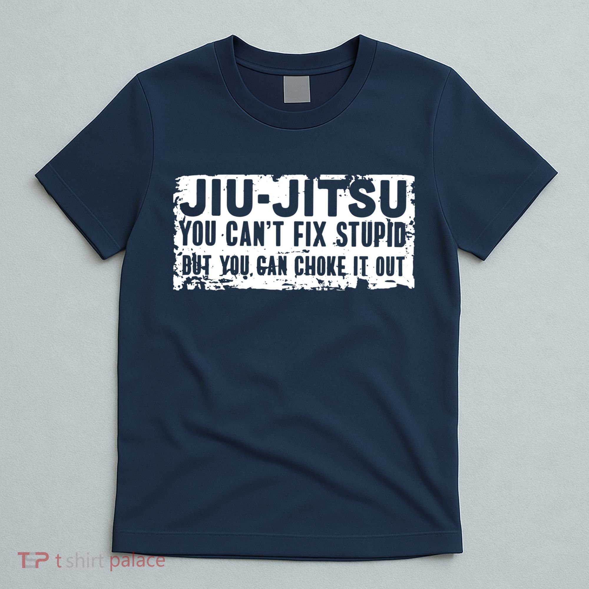 Brazilian Jiu Jitsu Tee Funny You Can't Gift T-Shirt
