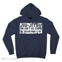 Brazilian Jiu Jitsu Tee Funny You Can't Gift Tall Hoodie thumb 0