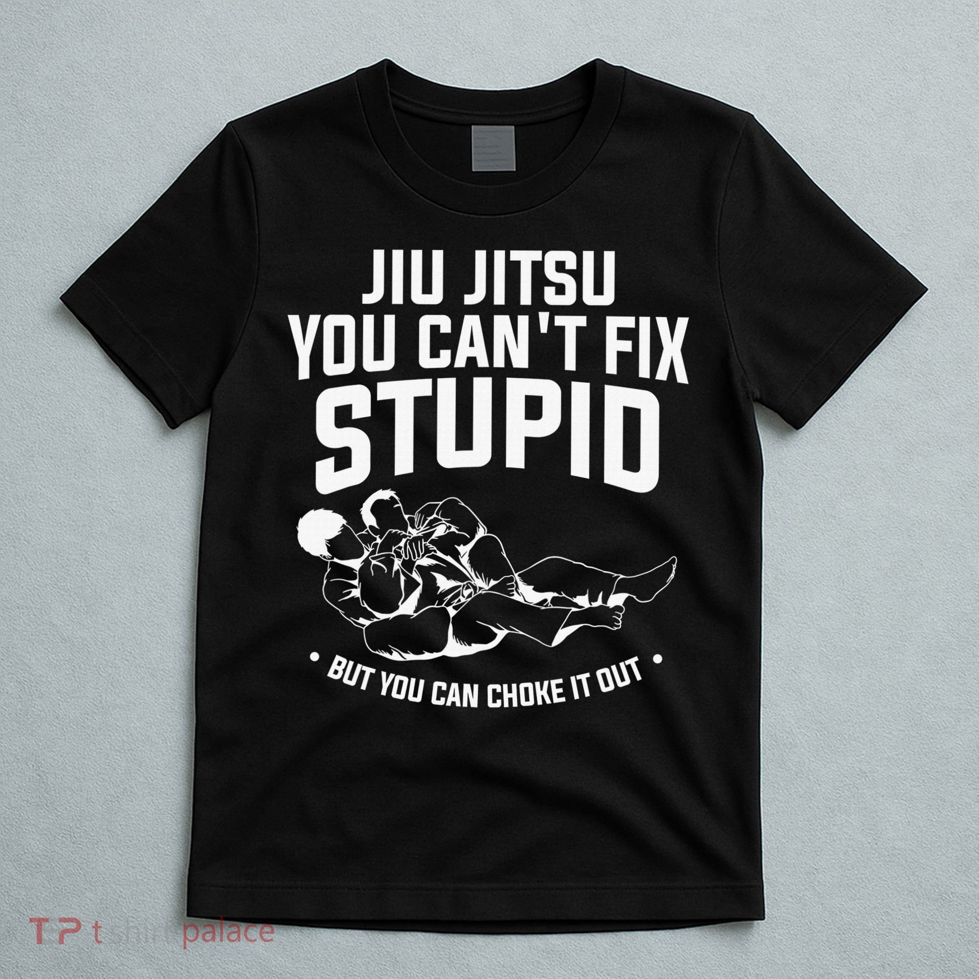 Brazilian Jiu Jitsu Jiu Jitsu Tee Funny You Can't Gift T-Shirt