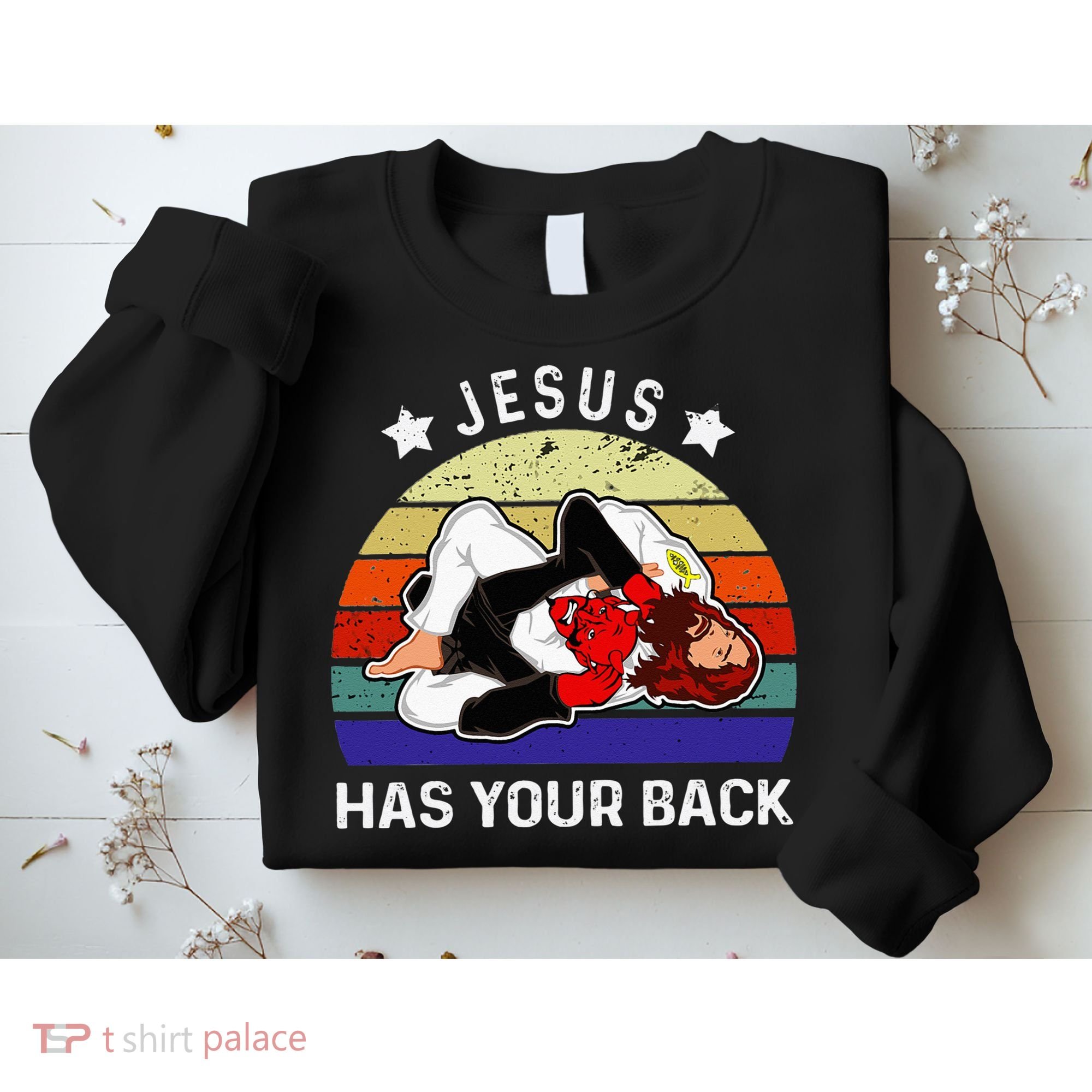 Brazilian Jiu Jitsu Jesus Jesus Has Your Back Sweatshirt