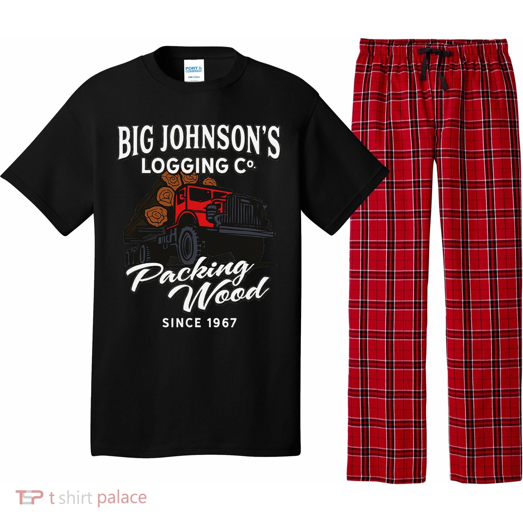 Big JohnsonS Logging Co. Packing Wood Funny Logger Pajama Set