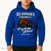 Big JohnsonS Logging Co. Packing Wood Funny Logger Hoodie thumb 2