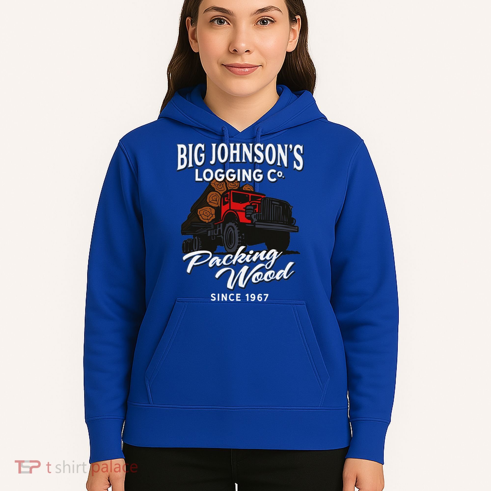 Big JohnsonS Logging Co. Packing Wood Funny Logger Hoodie