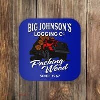 Big JohnsonS Logging Co. Packing Wood Funny Logger Coaster thumb 0