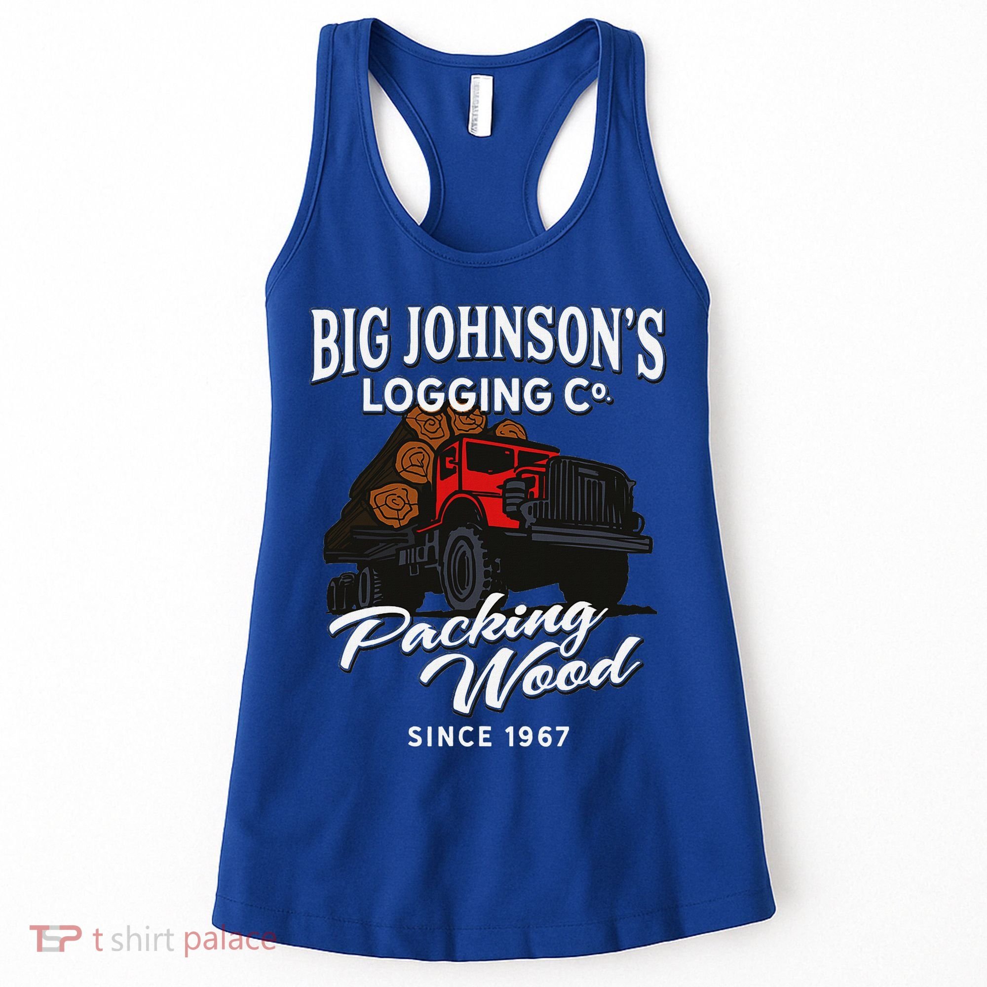 Big JohnsonS Logging Co. Packing Wood Funny Logger Women's Tank Top
