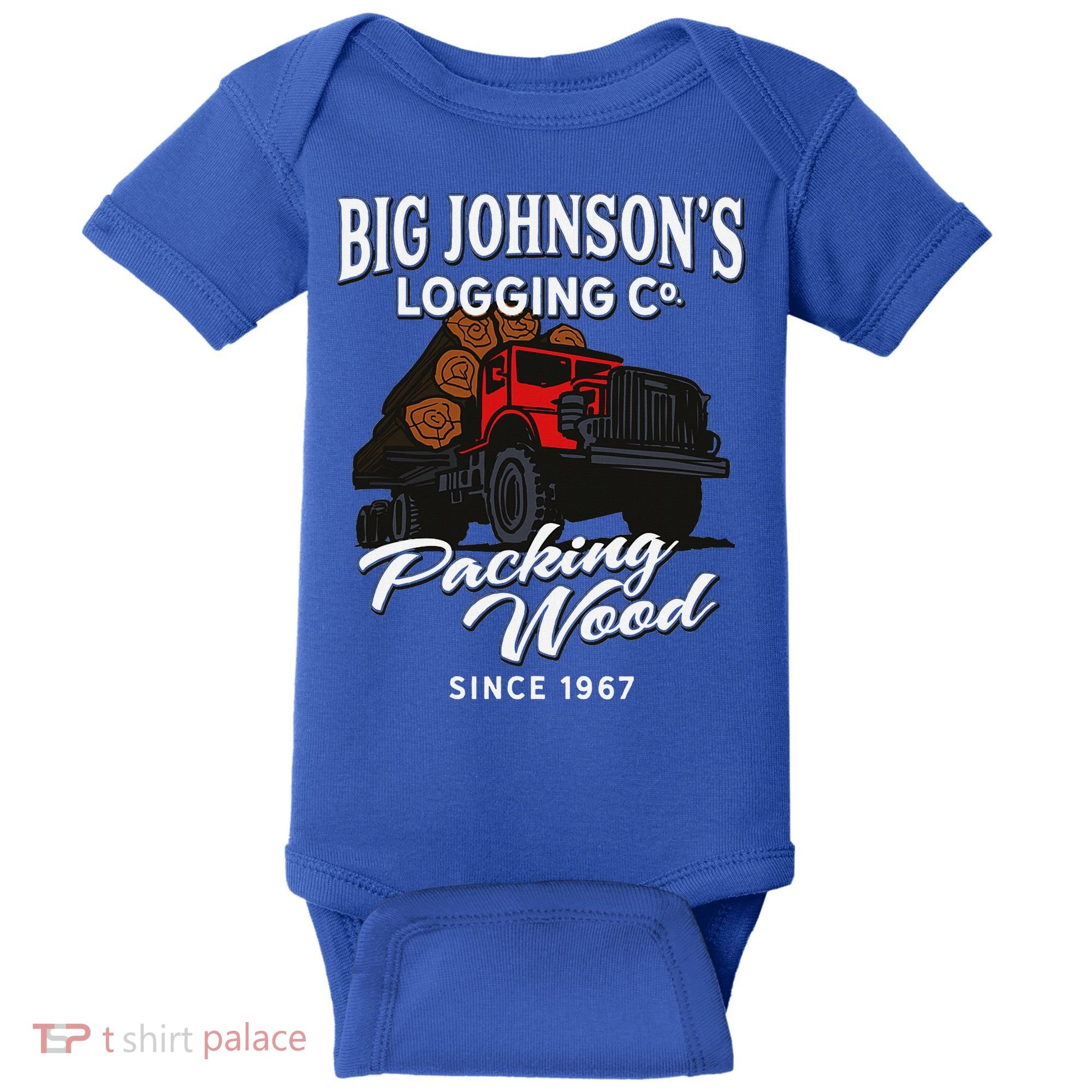 Big JohnsonS Logging Co. Packing Wood Funny Logger Baby Bodysuit