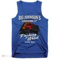 Big JohnsonS Logging Co. Packing Wood Funny Logger Tank Top thumb 0