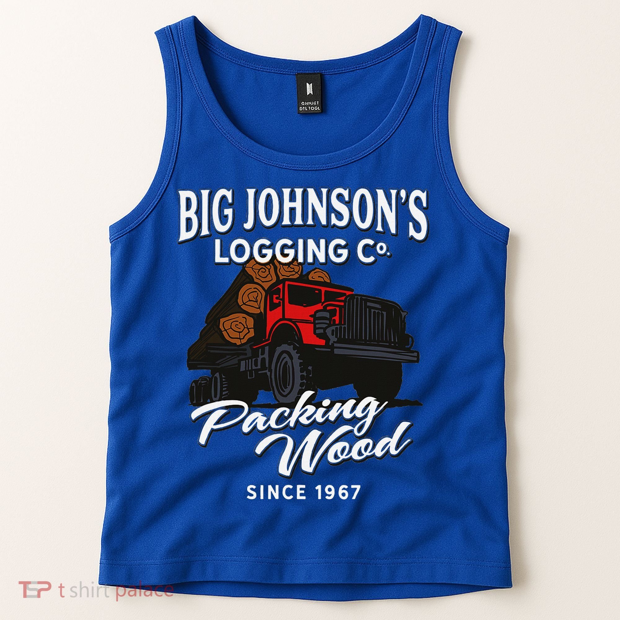 Big JohnsonS Logging Co. Packing Wood Funny Logger Tank Top
