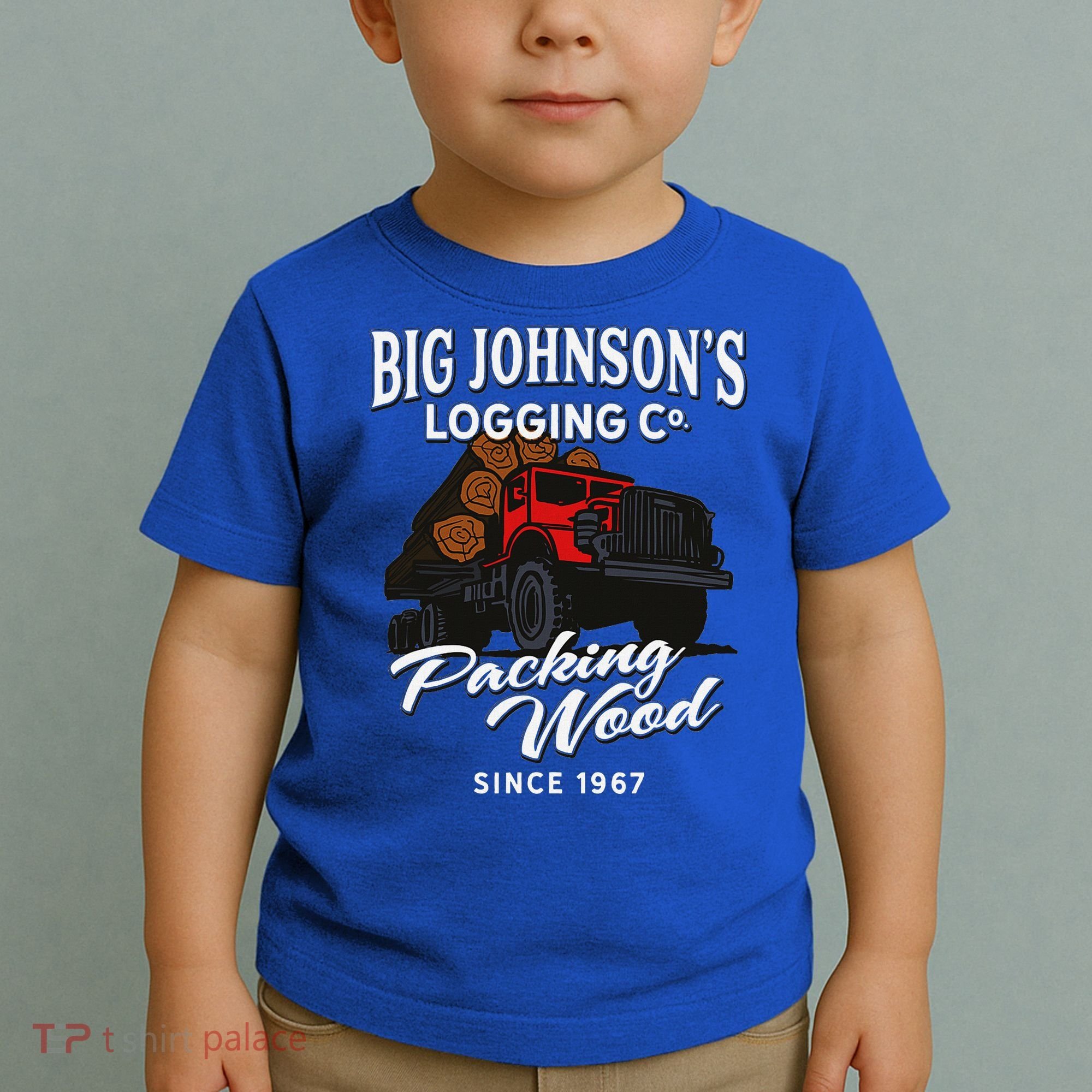 Big JohnsonS Logging Co. Packing Wood Funny Logger Toddler T-Shirt